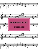 Manuscript Notebook: Standard Manuscript Paper. Blank Sheet Music Notebook. Songwriting of Staff Paper Musicians Notebook 12 Staves per Page. Songbook Journal for Piano, Guitar, Violin 1693786982 Book Cover