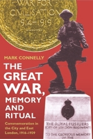 The Great War, Memory and Ritual: Commemoration in the City and East London, 1916-1939 (Royal Historical Society Studies in History New Series) 0861933273 Book Cover