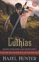 Luthias (Immortal Highlander Clan MacRoss Book 1): A Scottish Time Travel Romance B0BT6DVY8H Book Cover