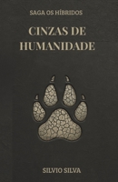 Cinzas de Humanidade: Saga Os Híbridos (Portuguese Edition) B0FS1JT6BG Book Cover
