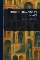 Moorish Remains in Spain 1023436205 Book Cover