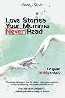 Love Stories Your Momma Never Read B0BP4176B3 Book Cover
