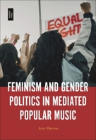Feminism and Gender Politics in Mediated Popular Music 1501369652 Book Cover