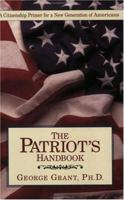 The Patriot's Handbook: A Citizenship Primer for a New Generation of Americans 1888306211 Book Cover