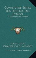 Conflictos Entre Los Poderes Del Estado: Estudio Politico (1890) 1168420776 Book Cover
