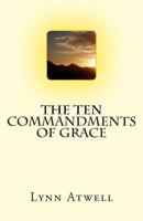 The Ten Commandments of Grace 1466282185 Book Cover