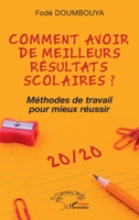 Comment avoir de meilleurs résultats scolaires ?: Méthodes de travail pour mieux réussir (French Edition) 2336583739 Book Cover