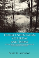 Transcendentalism Yesterday and Today: A Collection of Addresses and Sermons on Trancendentalist Themes 1664150110 Book Cover