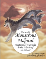 Naturally Monstrous and Magical Creatures of Australia and the Islands of the World 0359349129 Book Cover