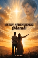 ¡ESTOY APRENDIENDO! ¡Mamá! B0H968LXLV Book Cover