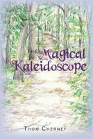 The Magical Kaleidoscope 0615750834 Book Cover