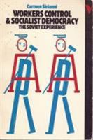 Workers control and socialist democracy: The Soviet experience 0860910547 Book Cover