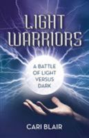 Light Warriors: A Battle of Light Versus Dark 1504356454 Book Cover