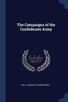 The Campaigns of the Confederate Army 1340197766 Book Cover