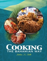 Cooking the Bahamian Way: Native Dishes You Love, is Here! B0CTKWRX7Z Book Cover