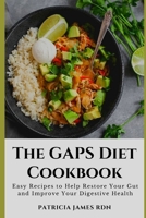The GAPS Diet Cookbook: Easy Recipes to Help Restore Your Gut and Improve Your Digestive Health B08HQ2N9T3 Book Cover