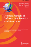 Human Aspects of Information Security and Assurance: 14th IFIP WG 11.12 International Symposium, HAISA 2020, Mytilene, Lesbos, Greece, July 8–10, ... in Information and Communication Technology) 3030574067 Book Cover