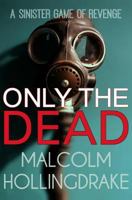 Only the Dead 099562125X Book Cover