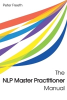 The NLP Master Practitioner Manual 1908293217 Book Cover
