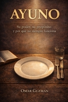 AYUNO: SU PODER, SU PROPOSITO Y POR QUE NO SIEMPRE FUNCIONA (Spanish Edition) B0H1CWLWCS Book Cover
