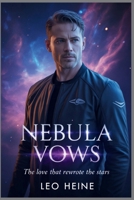 Nebula Vows: The Love That Rewrote the Stars B0G2YKMYDZ Book Cover