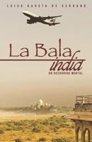 La Bala India: Un Recorrido Mortal 1790170834 Book Cover
