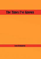 The Times I've Known 145008253X Book Cover