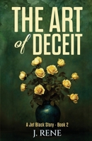 The Art of Deceit: A Jet Black Story - Book 2 B0GZQC4HCY Book Cover