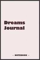Dreams Journal - To draw and note down your dreams memories, emotions and interpretations: 6"x9" notebook with 110 blank lined pages 1679359576 Book Cover