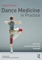 Dance Medicine in Practice: Anatomy, Injury Prevention, Training 0415809398 Book Cover