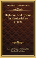Highways and Byways in Hertfordshire 1444618563 Book Cover