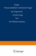 Einige Wissenschaftlich-Technische Fragen Der Gegenwart: Zweite Folge 3642506291 Book Cover