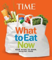 TIME What to Eat Now 1618930699 Book Cover