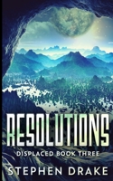 Resolutions (Displaced Book 3) 171565353X Book Cover