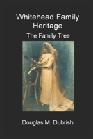 Whitehead Family Heritage - The Family Tree B0FT81W8XV Book Cover