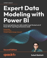 Expert Data Modeling with Power BI: Enrich and optimize your data models to get the best out of Power BI for reporting and business needs, 2nd Edition 1803246243 Book Cover