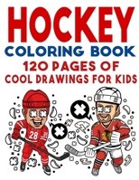 Hockey Coloring Book: Ice Hockey Coloring Book for Kids I Be a Hockey Legend with This Hockey Activity Book I Best Gift Idea For Boys And Girls For Any Age . B08XLJ912J Book Cover