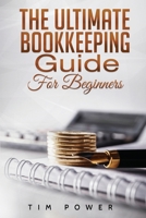 The Ultimate Bookkeeping Guide for Beginners 1801490074 Book Cover