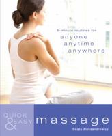 Quick & Easy Massage: 5-Minute Routines for Anyone, Anytime, Anywhere 1844838390 Book Cover
