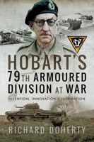 Hobart's 79th Armoured Division at War: Invention, Innovation and Inspiration 1526731525 Book Cover