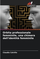 Orbita professionale femminile, una chimera dell'identità femminile 6206256103 Book Cover