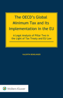 The OECD’s Global Minimum Tax and its Implementation in the EU – A Legal Analysis of Pillar Two in the Light of Tax Treaty and EU Law 9403532874 Book Cover