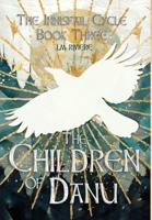 The Children of Danu: Book Three (The Innisfail Cycle) 1914152212 Book Cover