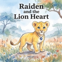 Raiden and the Lion Heart B0HGZLRJ7R Book Cover