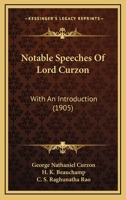 Notable Speeches of Lord Curzon 1437143342 Book Cover