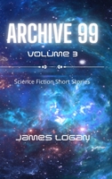 Archive 99 Volume 3: Science Fiction Short Stories B0CQLDWFHX Book Cover