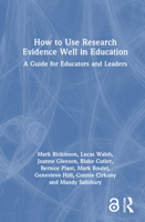 How to Use Research Evidence Well in Education: A Guide for Educators and Leaders 1032451947 Book Cover