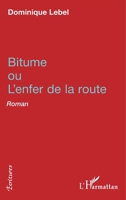Bitume ou l'enfer de la route: Roman (Écritures) (French Edition) 234310994X Book Cover