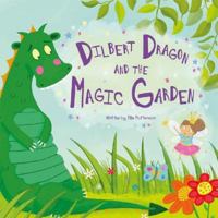 Dilbert Dragon and the Magic Garden 1789586062 Book Cover