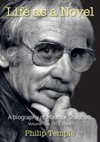 Life As a Novel Biography of Maurice Shadbolt Vol 2 1973-2004 1927305705 Book Cover